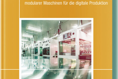 Objektorientierte Entwicklung modularer Maschinen für die digitale Produktion